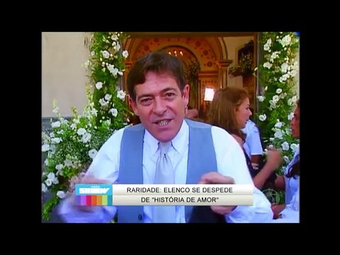 Vídeo Show - Bastidores das Últimas Emoções da Novela História de Amor