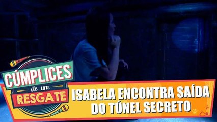 Isabela encontra saída do túnel secreto