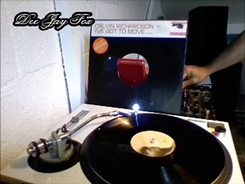 ***Dee Jay Fox*** CALVIN RICHARDSON - I GOT TO MOVE
