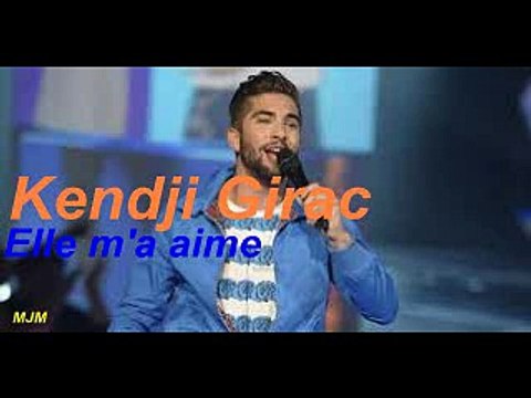 Elle m'a aime - Kendji Girac