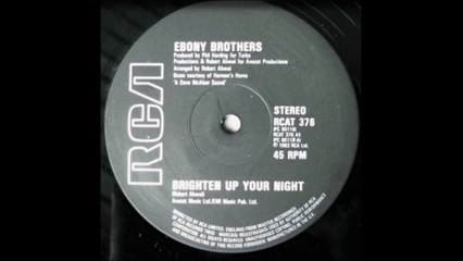Ebony Brothers - Brighten Up Your Night (1983)
