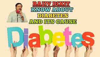 Important Information About Diabetes and its Causes by Rajiv Dixit