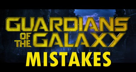 GUARDIANS OF THE GALAXY Movie Mistakes and Fails You Didn't Notice These Facts