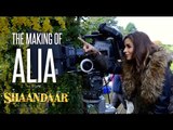 Shaandaar | The Making Of Aila Alia | Shahid Kapoor | Alia Bhatt | Pankaj Kapur