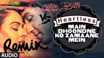 Main Dhoondne ko Zamaane Mein Vs Wrecking Ball Remix (Love Hurts Mix)