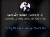 Nắng Ấm Xa Dần (Remix 2015) - DJ DSmall, DJ Khang Chivas, Sơn Tùng (M-TP)