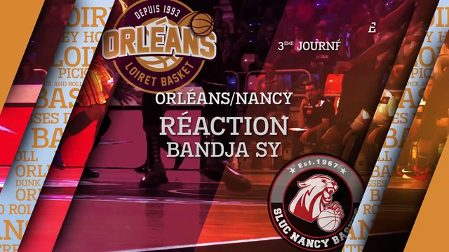 Réaction de Bandja Sy - J03 - Orléans reçoit Nancy