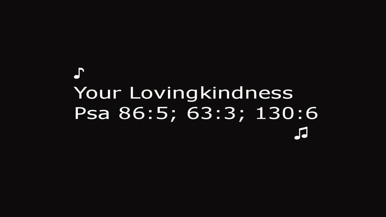 Your loving kindness