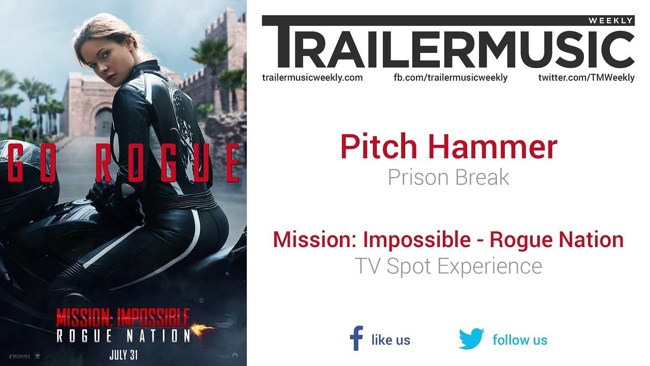 Mission: Impossible - Rogue Nation - TV Spot Experience Music (Pitch Hammer - Prison Break)