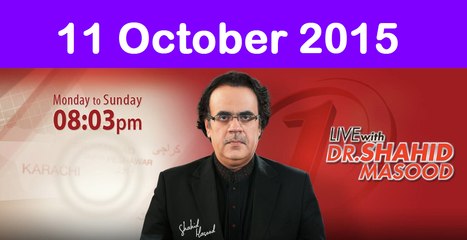 Live With Dr. Shahid Masood 11 October 2015 On News One