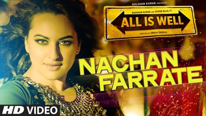 Nachan Farrate VIDEO Song ft. Sonakshi Sinha _ All Is Well _ Meet Bros _ Kanika Kapoor