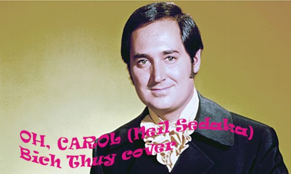 Oh Carol (Neil Sedaka)- Bich Thuy cover