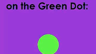 Put Your Thumb on the Green Dot!