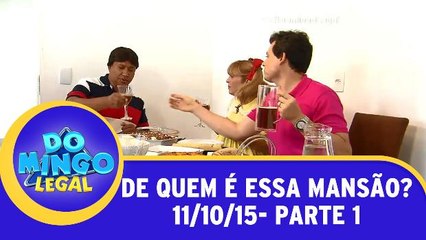 De Quem É Essa Mansão - 11.10.15 - Parte 1