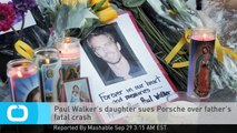 Paul Walkers Daughter Sues Porsche Over Fathers Fatal Crash