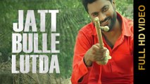 New Punjabi Songs 2015 | JATT BULLE LUTDA | HONEY CHEEMA | Latest Punjabi Songs 2015 | Full HD