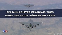 Six djihadistes français tués dans les raids aériens en Syrie