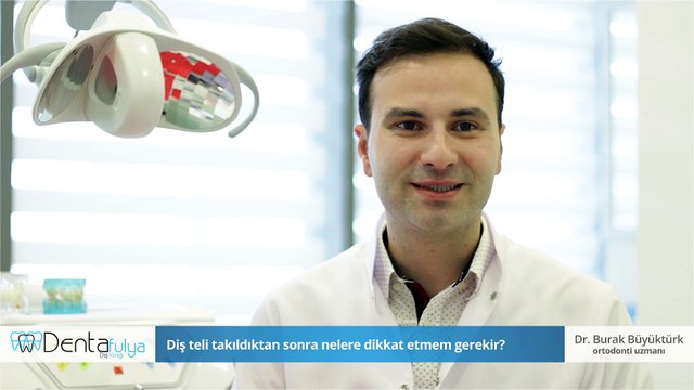 Diş teli takıldıktan sonra nelere dikkat etmem gerekir? - Dr.Burak Büyüktürk