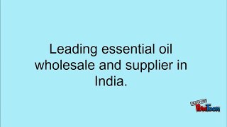 Leading essential oil wholesale and supplier in India.