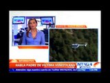 Padre de venezolano fallecido en siniestro aéreo pide al Gobierno de su país que le “ayude”