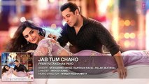 Jab Tum Chaho Full Song Prem Ratan Dhan Payo [2015]