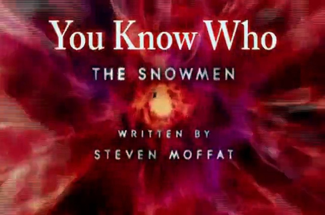 You Know Who - The Snowmen