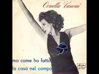 Ornella Vanoni   Ma come ho fatto
