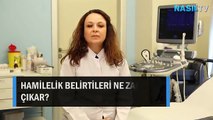Hamilelik belirtileri ne zaman ortaya çıkar