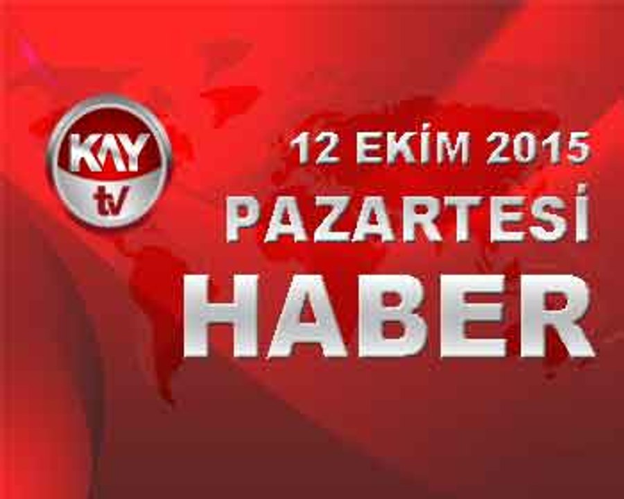 12 EKİM 2015 HABER