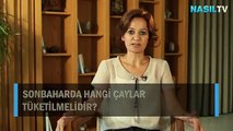 Sonbaharda hangi çaylar tüketilmelidir