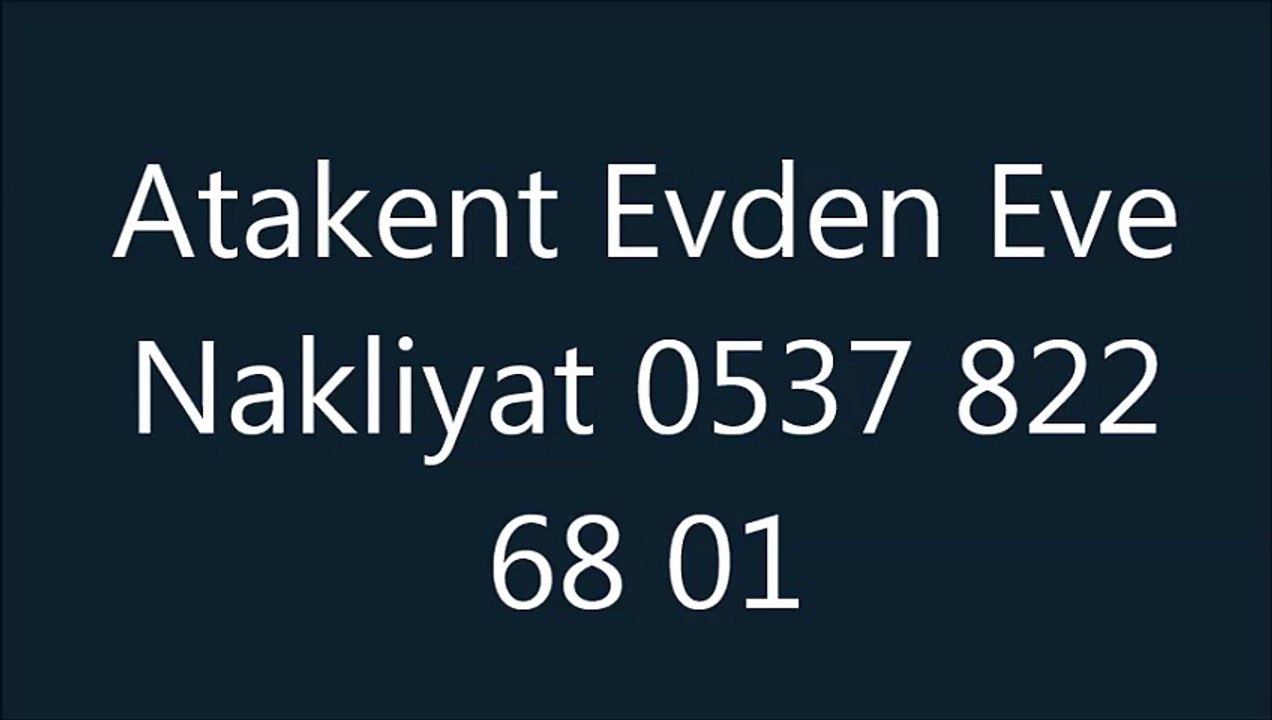 Atakent Evden Eve Nakliyat 0537 822 68 01