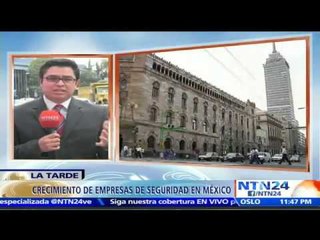 Ola de violencia en México obliga a ciudadanos a contratar seguridad privada