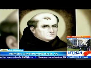 Papa Francisco realizará la primera misa de canonización en la historia de Estados Unidos