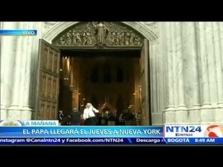 Catedral de San Patricio se encuentra lista para recibir al Papa en Nueva York