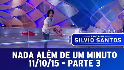 Nada Além De Um Minuto - 11.10.15 - Parte 3