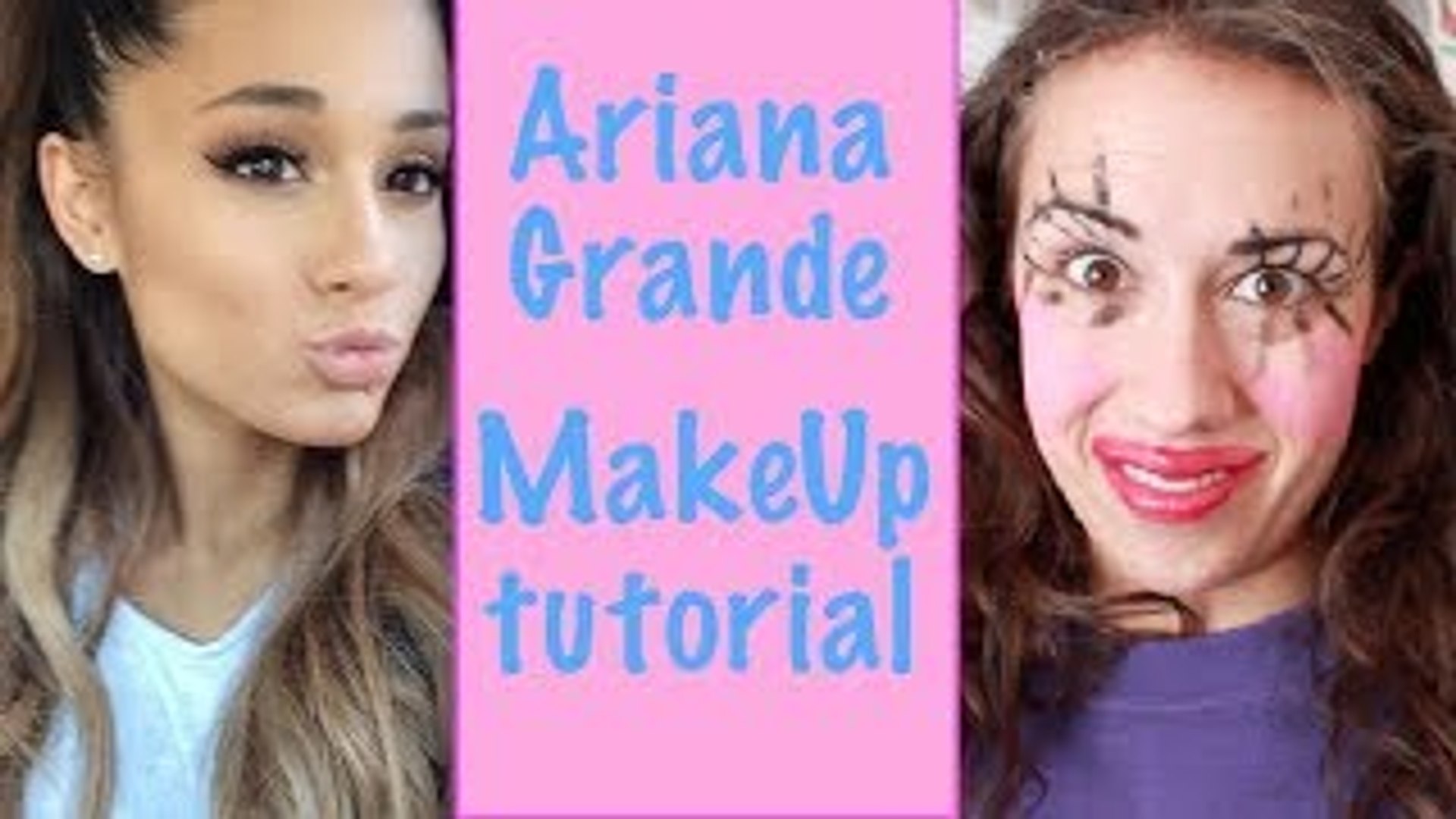 Ariana Grande Make Up Tutorial Dailymotion Video