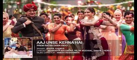 Aaj Unse Kehna Hai Song Full_  Prem Ratan Dhan Payo[2015]_ Salman Khan, Sonam Kapoor_ Shaan, Chorus.