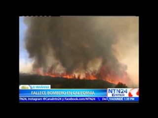 Fallece bombero que atendía incendio forestal en California tras ser golpeado por un árbol