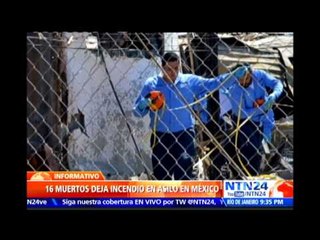 Incendio en asilo deja 16 víctimas y cinco heridos en México
