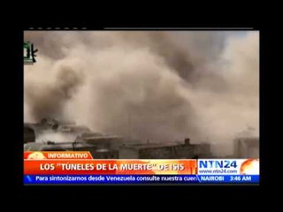 ‘Túneles de la muerte’: modalidad implementada por ISIS para atacar ciudades que pretenden ocupar