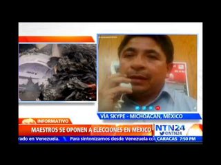 Secr. de SNTE de Michoacán explicó boicot a jornada electoral en México