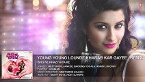 Young Young Lounde Kharab Kar Gayee (Remix) Full AUDIO Song - Ishq Ne Krazy Kiya Re