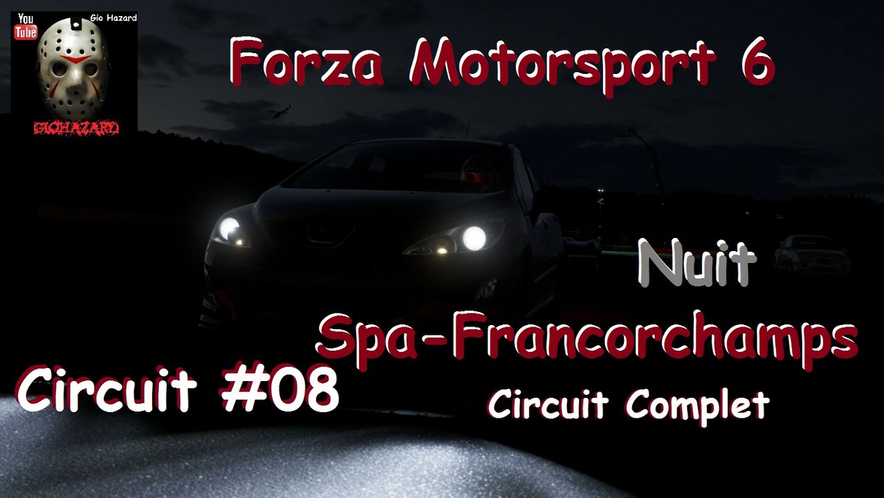 Forza Motorsport 6 - Un circuit #08 - Circuit de Spa-Francorchamps - Circuit complet  Nuit