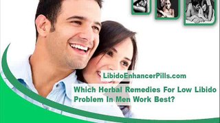 Which Herbal Remedies For Low Libido Problem In Men Work Best?