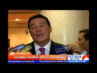 Repr. a la Cámara de Colombia califica de "exabrupto" artículo en reforma al equilibrio de poderes