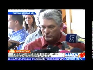 Primer vicepresidente cubano habla sobre los temas diplomáticos a discutir con EE.UU.