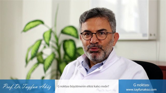 G noktası büyütmenin etkisi kalıcı mıdır? - Prof. Dr. Tayfun Aköz