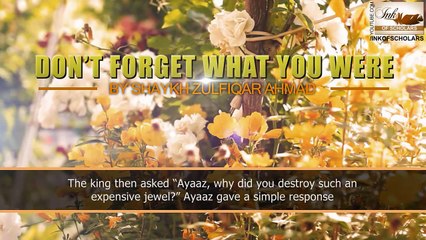 [ENG] Don't forget what you were- Shaykh Zulfiqar Ahmad