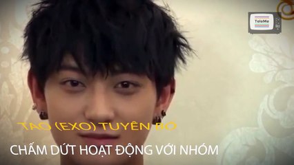 TAO(EXO) tuyên bố chấm dứt hoạt động với nhóm