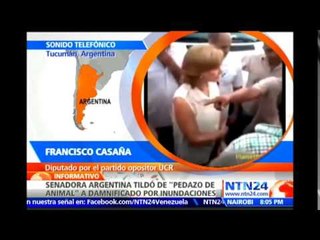 Senadora argentina califica de "animal" y "vago" a damnificado por inundaciones en Tucumán